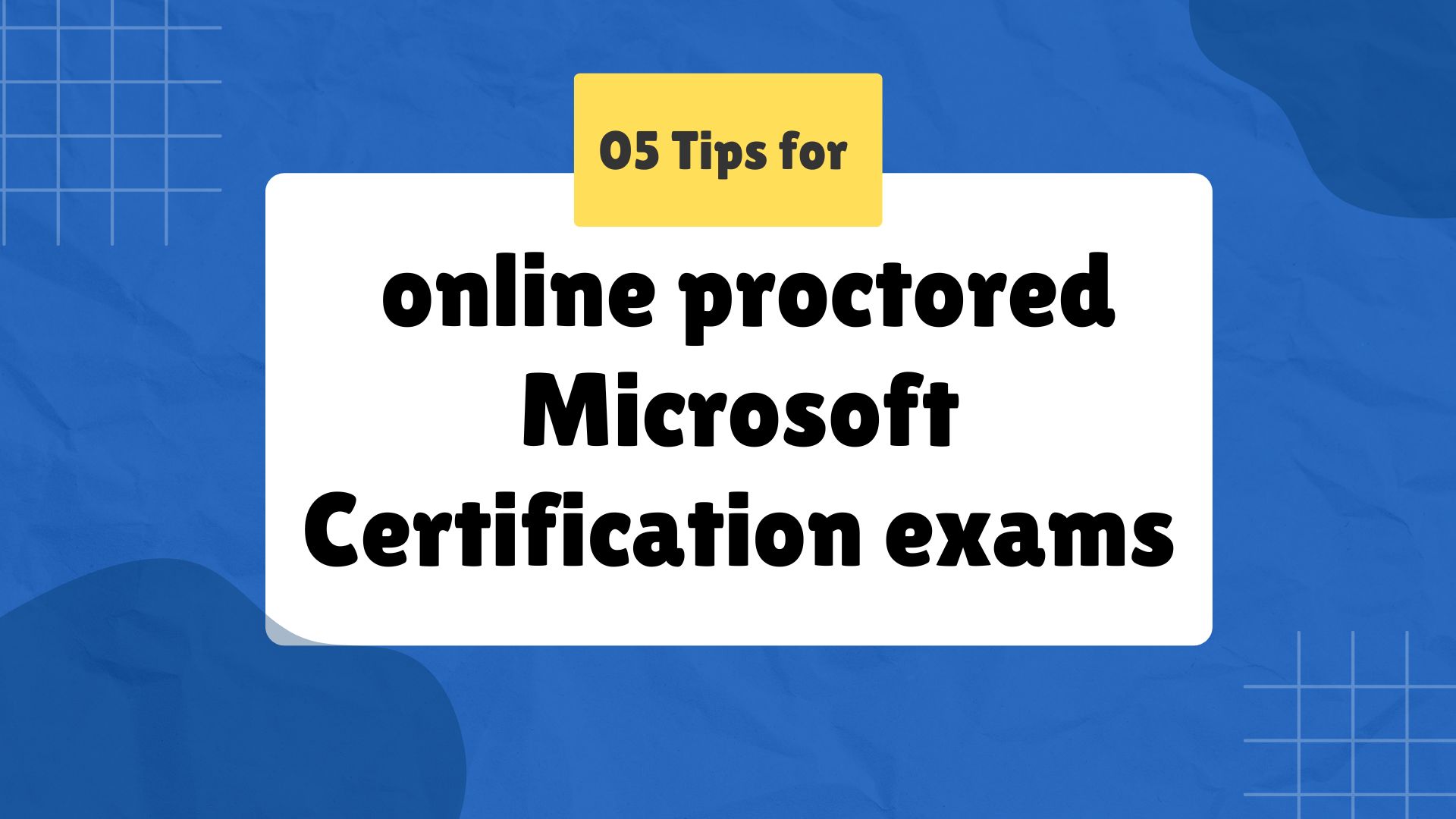 Tips for online proctored Microsoft Certification exams TechTAR Solutions